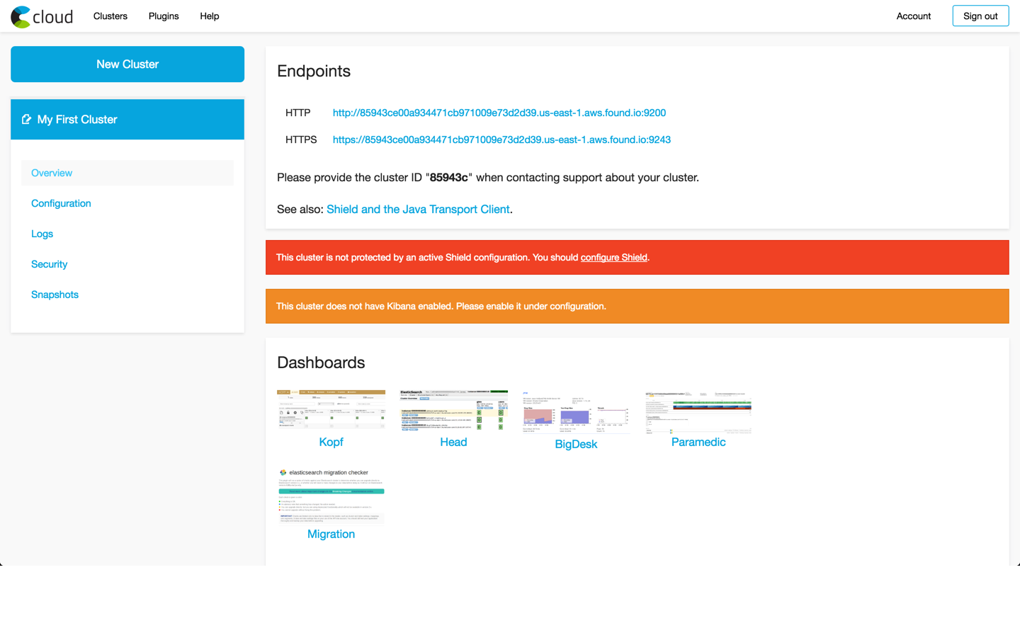 A newly created cluster in the https://cloud.elastic.co/[Elastic Cloud Console]